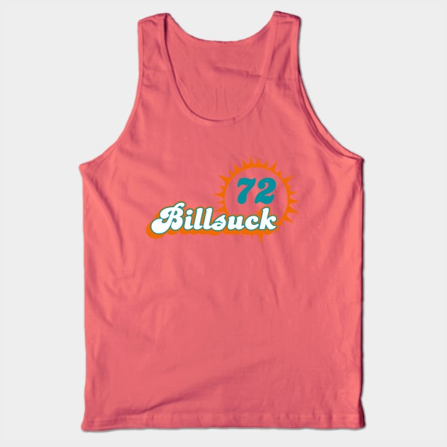 Bills Suck 1972 Miami Dolphins Tank Top by SaKaNa